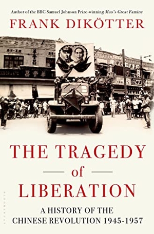 Dikötter, Frank. The Tragedy of Liberation - A History of the Chinese Revolution 1945-1957. Bloomsbury USA, 2013.