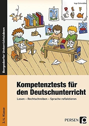 Schmidtke, Inge. Kompetenztests für den Deutschunterricht in Klasse 3 und 4 - Lesen - Rechtschreiben - Sprache reflektieren. Persen Verlag i.d. AAP, 2005.