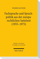 Fachsprache und Sprachpolitik aus der europarechtlichen Sattelzeit (1955-1975)