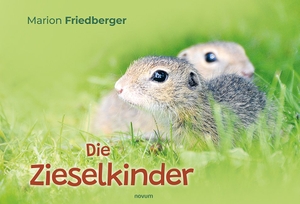 Friedberger, Marion. Die Zieselkinder. novum publishing gmbh, 2026.