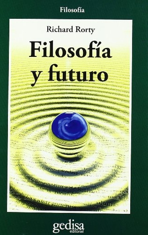Rorty, Richard. Filosofía y futuro. GEDISA, 2002.