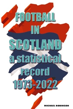 Robinson, Michael. Football in Scotland 1973-2022 - A statistical record. Soccer Books Ltd, 2022.