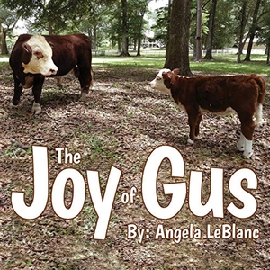 Leblanc, Angela. The Joy of Gus. Doug McLean, 2018.