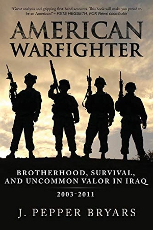 Bryars, J. Pepper. American Warfighter - Brotherhood, Survival, and Uncommon Valor in Iraq, 2003-2011. Barnhill House, 2016.