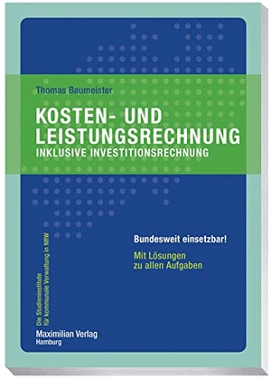 Baumeister, Thomas. Kosten- und Leistungsrechnung inklusive Investitionsrechnung. Maximilian Verlag, 2022.