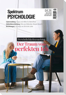 Spektrum Psychologie 4/2026 Der Traum vom perfekten Ich