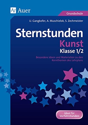 Gangkofer, Ulrike / Muschielok, Anna et al. Sternstunden Kunst - Klasse 1+2 - Besondere Ideen und Materialien zu den Kernthemen des Lehrplans. Auer Verlag i.d.AAP LW, 2016.
