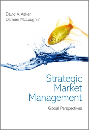 Mcloughlin, Damien / David A. Aaker. Strategic Market Management - Global Perspectives. John Wiley & Sons Inc, 2010.