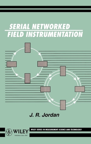 Jordan. Serial Networked Field Instrumentation. John Wiley & Sons, 1996.