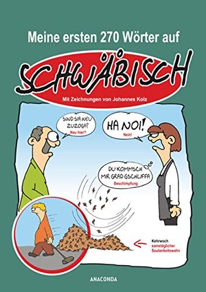 Kolz, Johannes / Peter Zender. Meine ersten 270 Wörter auf Schwäbisch. Anaconda Verlag, 2016.