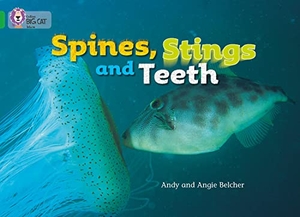 Belcher, Andy / Angie Belcher. Spines, Stings and Teeth - Band 05/Green. HarperCollins UK, 2004.