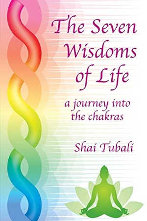Tubali, Shai. The Seven Wisdoms of Life. Touchladybirdlucky Studios, 2013.