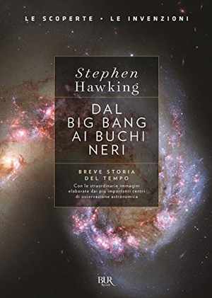 Hawking, Stephen. Dal big bang ai buchi neri. Breve storia del tempo. Ediz. deluxe. Rizzoli, 2018.