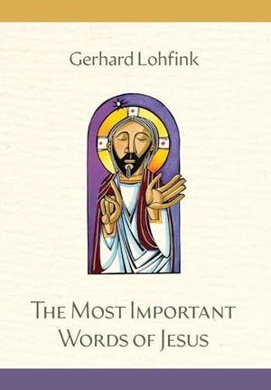 Lohfink, Gerhard. The Most Important Words of Jesus. Liturgical Press, 2023.