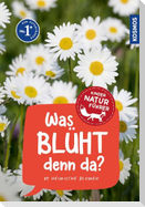 Was blüht denn da? Kindernaturführer