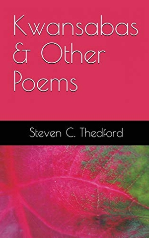 Thedford, Steven C / Roosevelt Thedford. Kwansabas and Other Poems. New World Press, Inc., 2021.