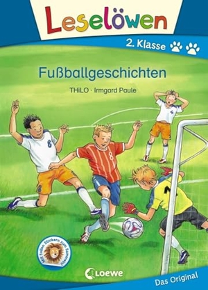 Thilo. Leselöwen 2. Klasse - Fußballgeschichten. Loewe Verlag GmbH, 2018.