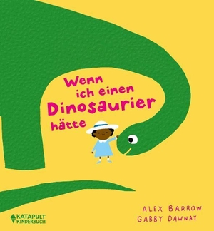 Dawnay, Gabby. Wenn ich einen Dinosaurier hätte. Katapult-Verlag, 2026.