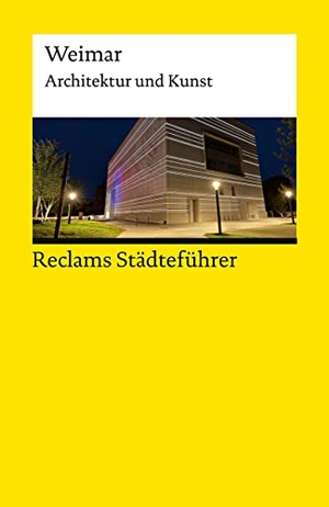 Gallas, Klaus. Reclams Städteführer Weimar. Architektur und Kunst - Gallas, Klaus - Reiseführer; Städtetrip; Erkundungstour - 14341 - 3., durchges. und aktual. Ausgabe 2023. Reclam Philipp Jun., 2023.