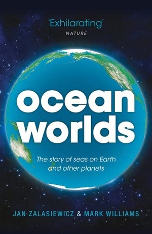 Zalasiewicz, Jan / Mark Williams. Ocean Worlds - The story of seas on Earth and other planets. Oxford University Press, 2017.