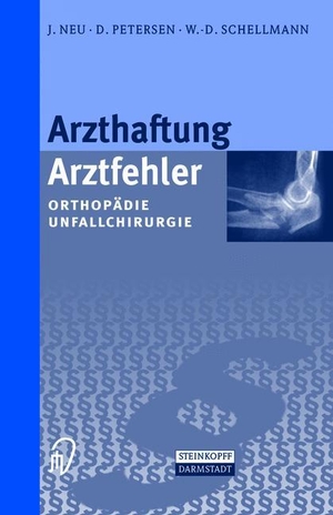 Neu, J. / Schellmann, W. -D. et al. Arzthaftung/Arztfehler - Orthopädie Unfallchirurgie. Steinkopff, 2012.
