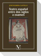 Teatro español entre dos siglos a examen