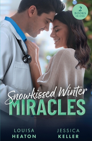 Keller, Jessica / Louisa Heaton. SNOWKISSED WINTER MIRACLES PB - Christmas Delivery for Dr Grumpy / Country Vet's Winter Wish. HarperCollins Publishers, 2026.