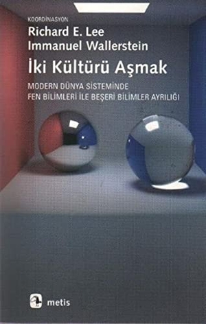 Wallerstein, Immanuel / Richard E. Lee. Iki Kültürü Asmak. Metis Yayincilik, 2021.