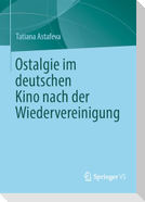 Ostalgie im deutschen Kino nach der Wiedervereinigung