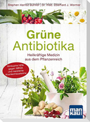 Grüne Antibiotika. Heilkräftige Medizin aus dem Pflanzenreich