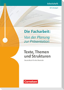 Texte, Themen und Strukturen: Die Facharbeit: Von der Planung zur Präsentation