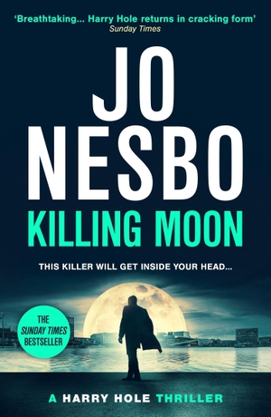 Nesbo, Jo. Killing Moon - The NEW Sunday Times bestselling thriller. Random House UK Ltd, 2024.