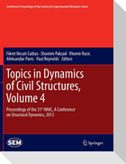 Topics in Dynamics of Civil Structures, Volume 4