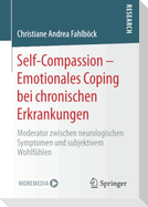 Self-Compassion ¿ Emotionales Coping bei chronischen Erkrankungen