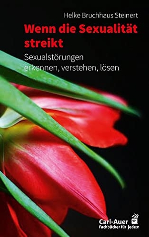Bruchhaus Steinert, Helke. Wenn die Sexualität streikt - Sexualstörungen erkennen, verstehen, lösen. Auer-System-Verlag, Carl, 2022.