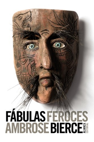 Bierce, Ambrose. Fábulas feroces. Alianza Editorial, 2012.