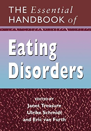 Treasure / Furth, van et al. Essential Handbook of Eating Disorders. John Wiley & Sons, 2005.