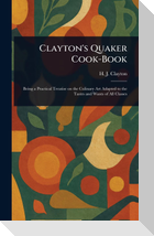 Clayton's Quaker Cook-Book