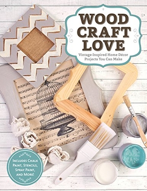 Dorsey, Colleen. Wood, Craft, Love: Vintage-Inspired Home Decor Projects You Can Make (Includes Chalk Paint, Stencils, Spray Paint, and More!). Fox Chapel Publishing, 2015.