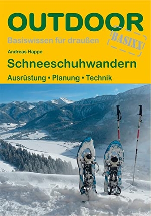 Happe, Andreas. Schneeschuhwandern - Ausrüstung · Planung · Technik. Stein, Conrad Verlag, 2017.