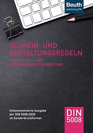 Schreib- und Gestaltungsregeln für die Text- und Informationsverarbeitung - Unkommentierte Ausgabe der DIN 5008:2020 im Sonderdruckformat. DIN Media Verlag, 2020.