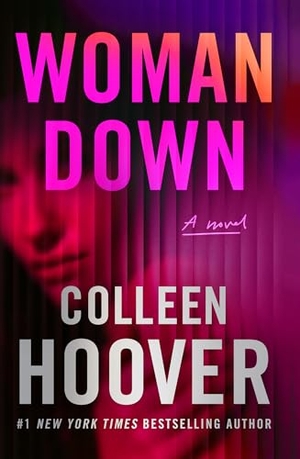Hoover, Colleen. Woman Down. Thorndike Press, a Cengage Group, 2026.