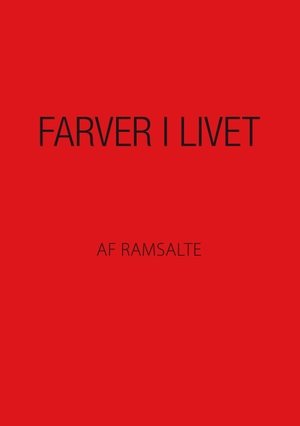 Ramsalte. Farver i livet. Books on Demand, 2017.
