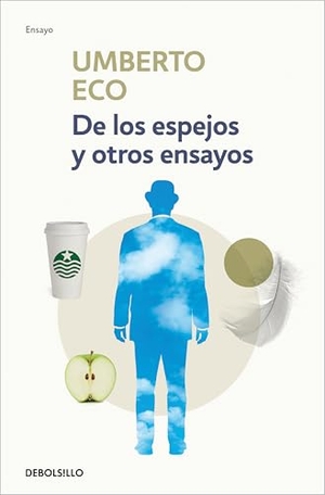 Eco, Umberto. De los espejos y otros ensayos. Debolsillo, 2017.