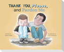 Thank You, Please, and Pardon Me