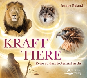 Ruland, Jeanne. Krafttiere - Reise zu dem Potenzial in dir. Schirner Verlag, 2017.