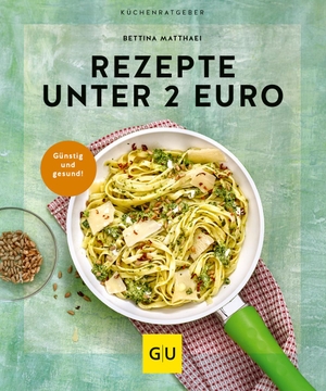 Matthaei, Bettina. Rezepte unter 2 Euro - Gesund genießen für wenig Geld. Graefe und Unzer Verlag, 2023.