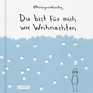 @Kriegundfreitag. kriegundfreitag: Du bist für mich wie Weihnachten - Geschenkbuch für wichtige Menschen von @kriegundfreitag. Lappan Verlag, 2022.