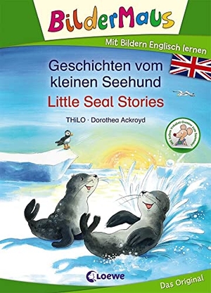 Thilo. Bildermaus - Mit Bildern Englisch lernen - Geschichten vom kleinen Seehund - Little Seal Stories - Bildermaus - Learn German with pictures. Loewe Verlag GmbH, 2020.