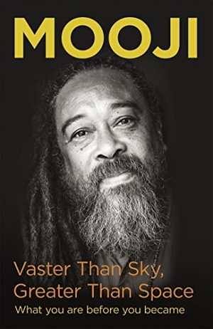 Mooji. Vaster Than Sky, Greater Than Space. Hodder & Stoughton, 2026.